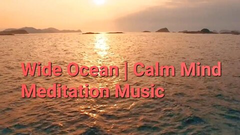 4 Min Of Wide Ocean | Calm Mind Meditation Music #ocean #calm #meditation @Meditation Channel