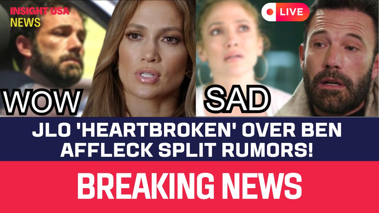 JLo 'Heartbroken' Over Ben Affleck Split Rumors!