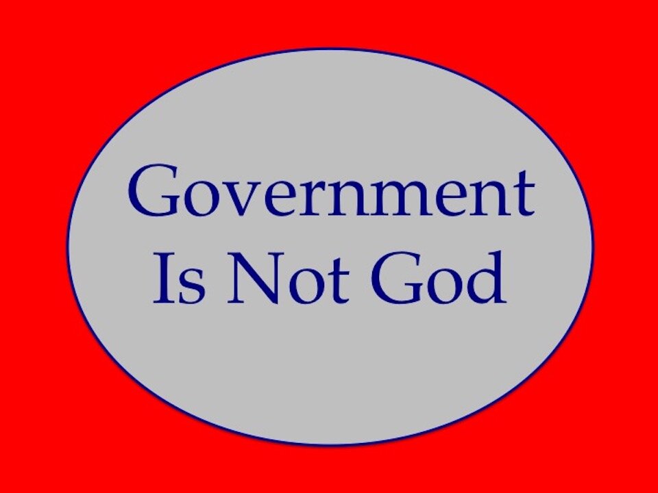 Government Is Not God