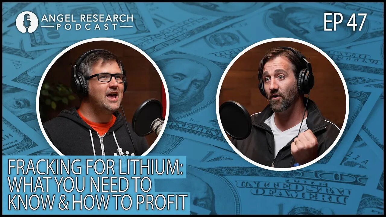 Fracking for Lithium: What You Need to Know & How to Profit | Angel Research Podcast Ep. 47