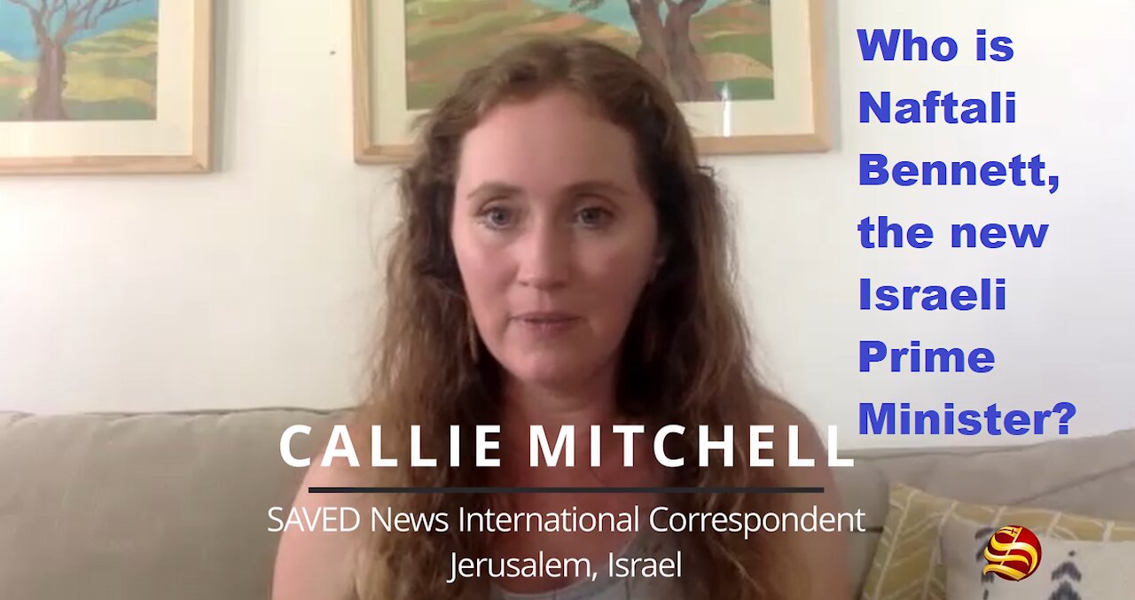 What's Going On In Israel - Naftali Bennett and Christian Support