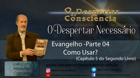 O DESPERTAR NECESSÀRIO- O Evangelho- parte 4