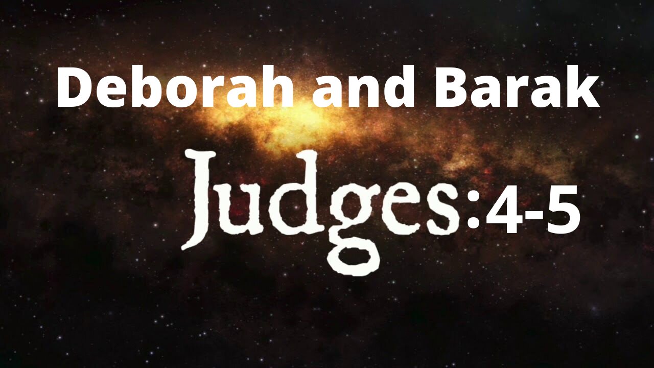 Judges 4-5 “Deborah and Barak”