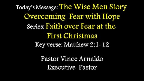 The Wise Men Story - Overcoming Fear with Hope