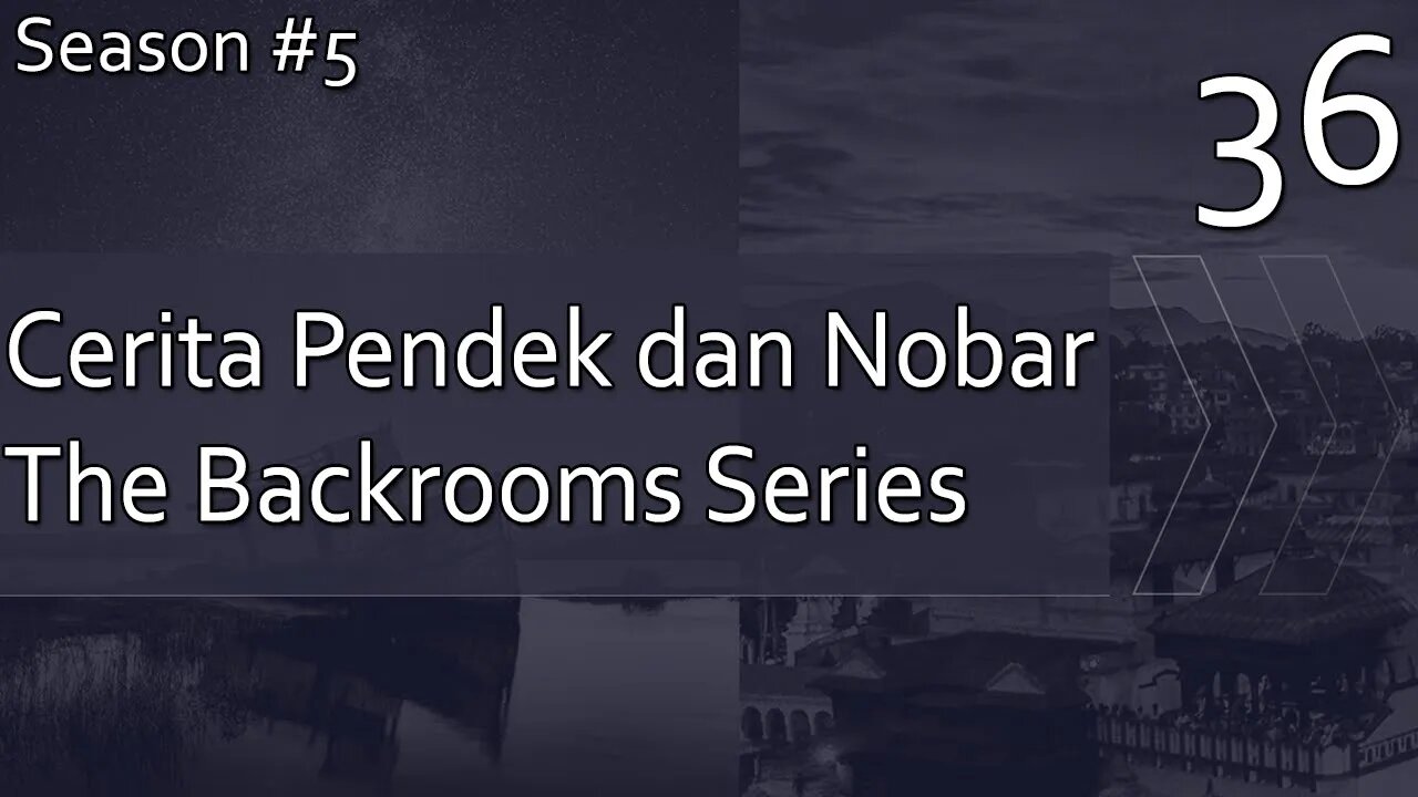 Cerita Pendek dan Nonton Bareng The Backrooms Series - Season 5, Episode 36