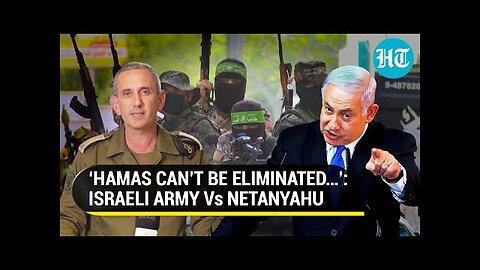 Netanyahu Vs Military Tiff Exposed: IDF Says Hamas Can’t Be Eliminated; Israeli PM Responds… | Watch