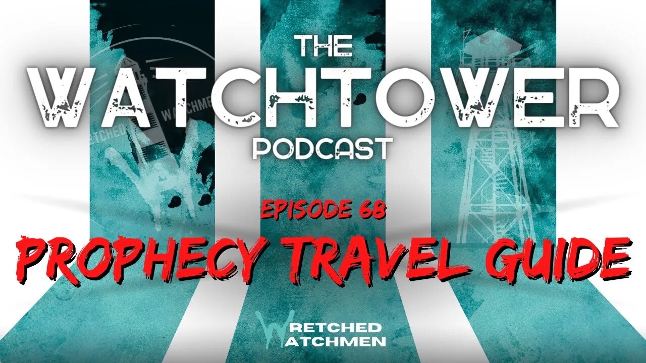 The Watchtower 10/25/22: Prophecy Travel Guide