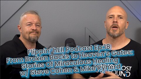 🔥 Flippin' hEll Podcast Ep: 18 From Broken Backs to Heaven's Gates: Stories of Miraculous Healings