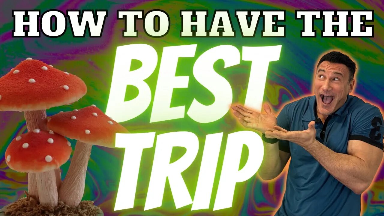 How to Have a Good Trip