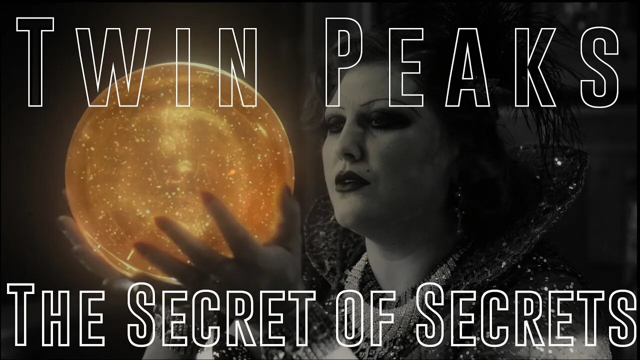 Twin Peaks - The Secret of Secrets: Part 2 WORLD BUILDING