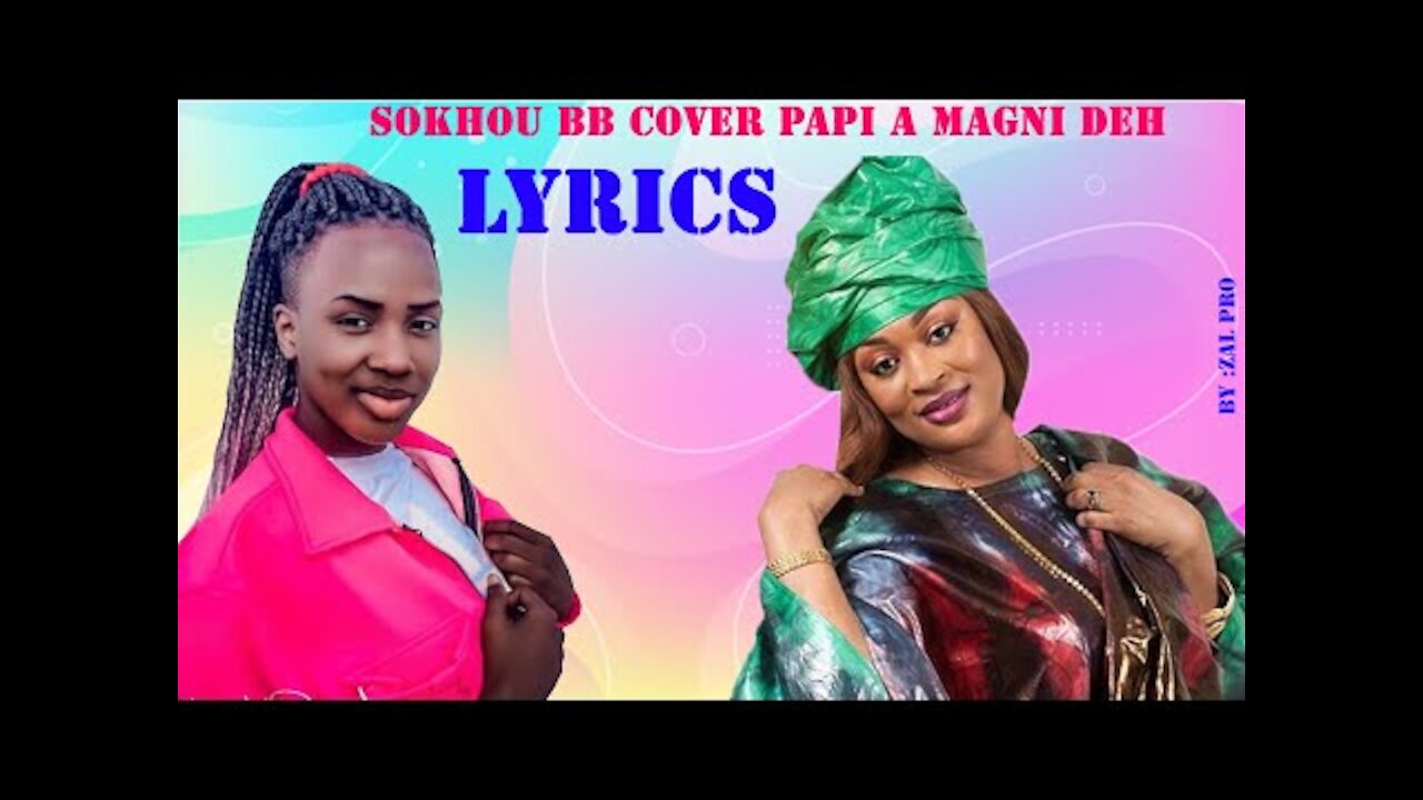 Sokhou BB La Fille de TITI Cover Papi A Magni Deh ( Lyrics / Paroles )