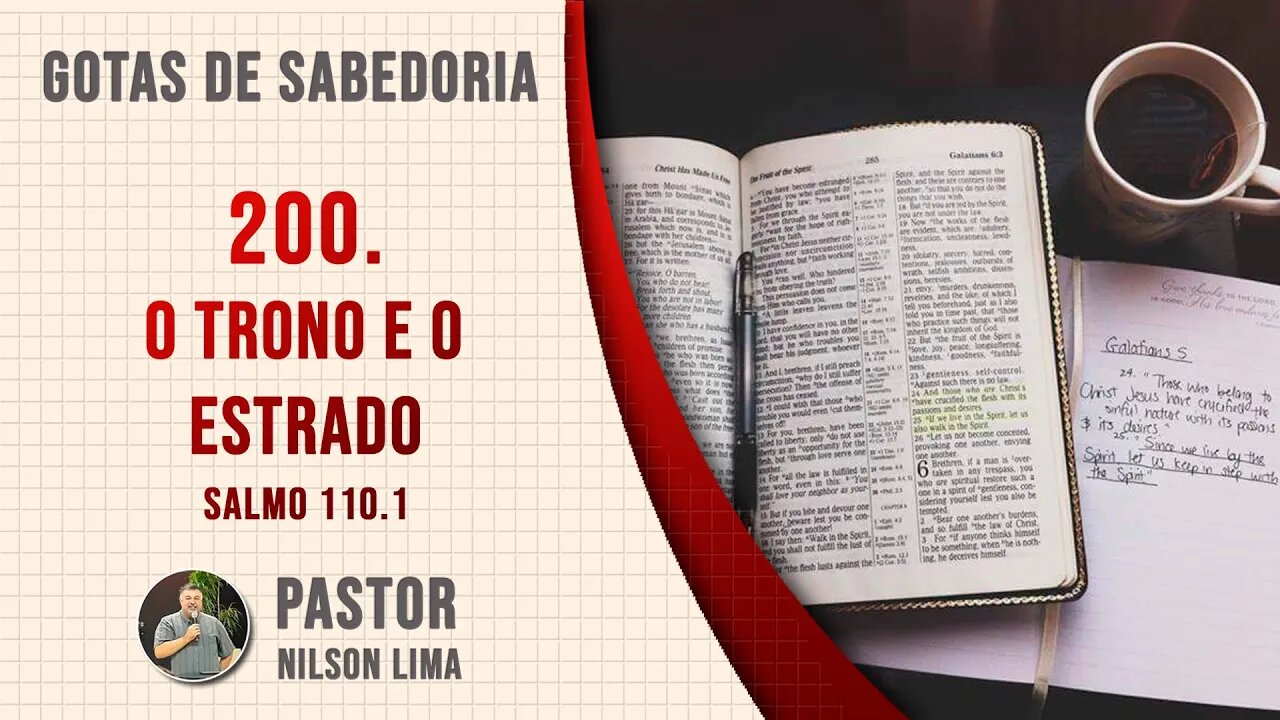 🔴 200. O trono e o estrado - Salmo 110.1 - Pr. Nilson Lima #DEVOCIONAL