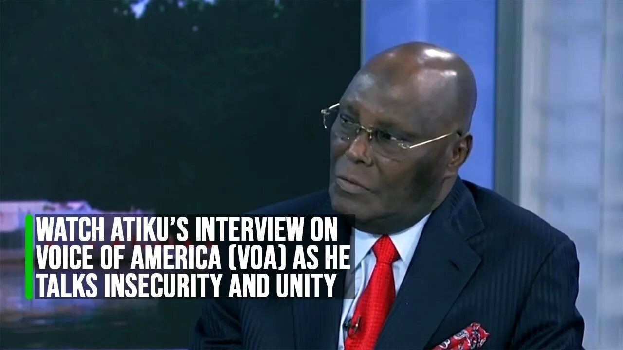 ATIKU ON VOA: Insecurity, Economy, Restructuring and the Peter Obi Movement