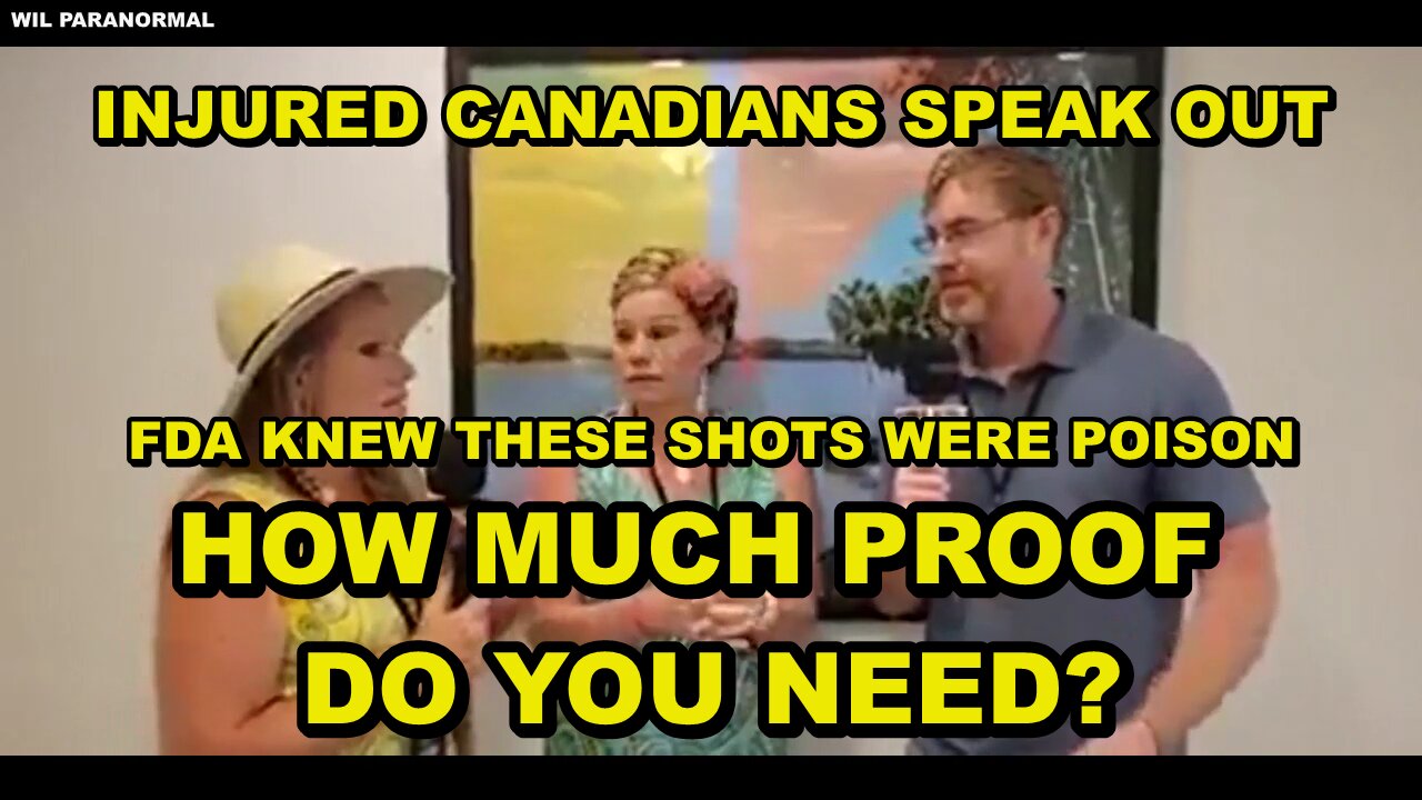 BOOM - FDA KNEW MONTHS AHEAD THAT THESE SHOTS WOULD INJURE OR KILL YOU - INJURED CANADIANS SPEAK OUT