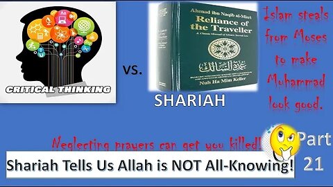 Critical Thinking vs. Shariah Part 21: What Allah doesn't causes problems 