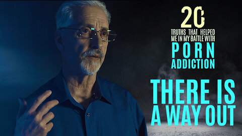 There is a Way Out | 20 Truths that Help in the Battle with Porn Addiction