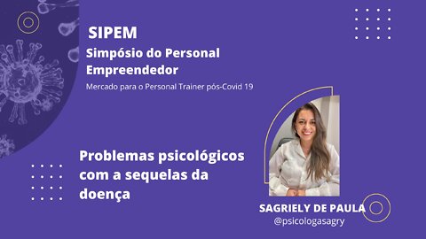 8 SIPEM I - Problemas psicológicos com a sequelas da doença | Com Sagriely de Paula