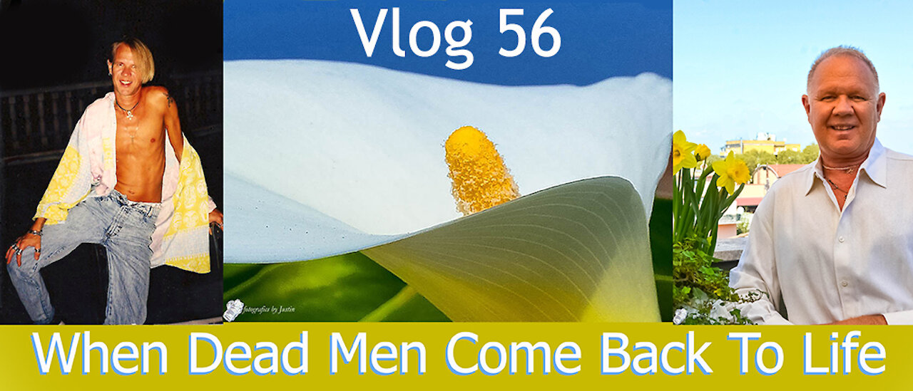 Vlog 56 - When Dead Men Come Back To Life