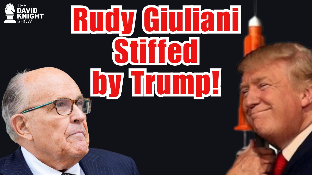 Trump Stiffed Rudy Giuliani! - David Knight