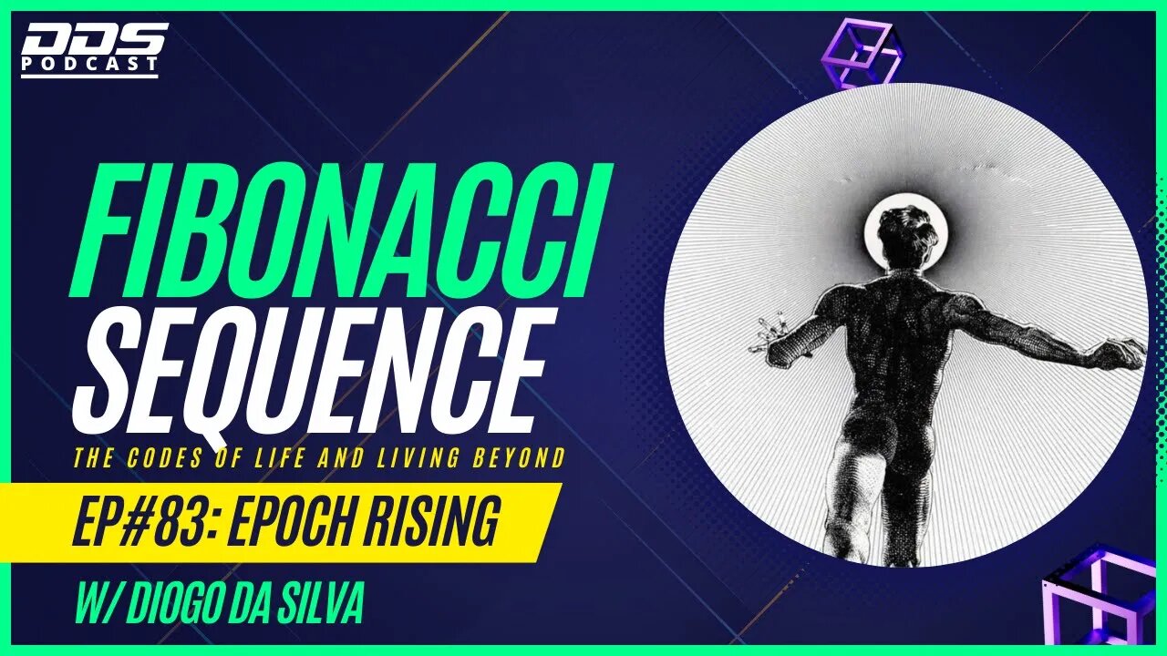 Fibonacci Sequence: Codes of life & going beyond - Epoch Rising (Full Interview) w/ Diogo Da Silva