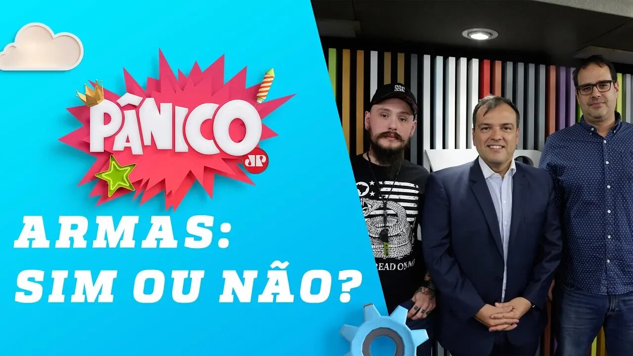 Armas: Sim ou não? (Vinicius Monteiro, Arthur Rollo e Rafael Alcadipani) - Pânico - 09/05/19