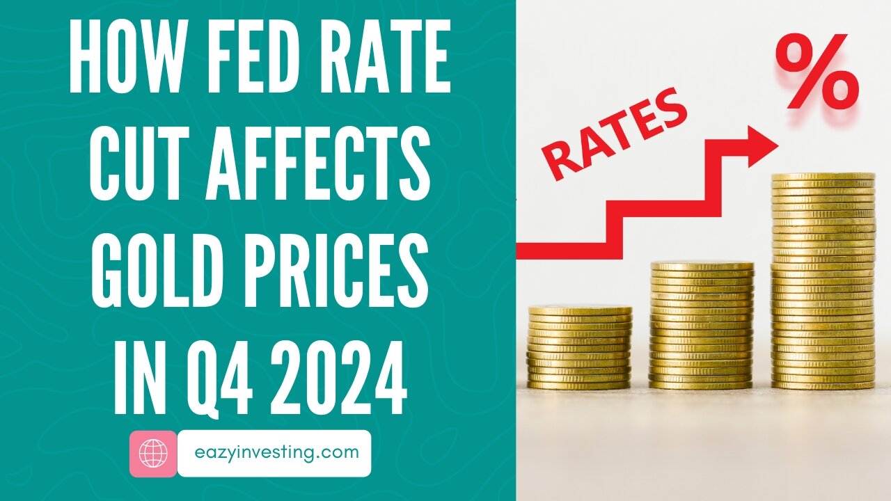 How Fed Rate Cut Affects Gold Prices in Q4 2024