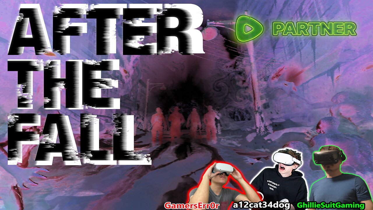 After The Fall - VR Mayhem W/ a12cat34dog & GamersErr0r