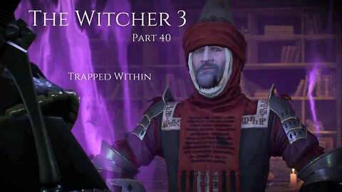 The Witcher 3 Wild Hunt Part 40 - Trapped Within