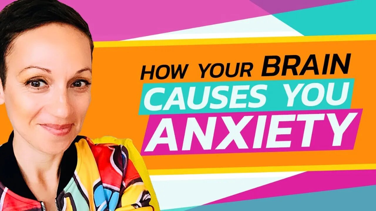 How Your Brain Causes You Anxiety? | Nataly Kogan