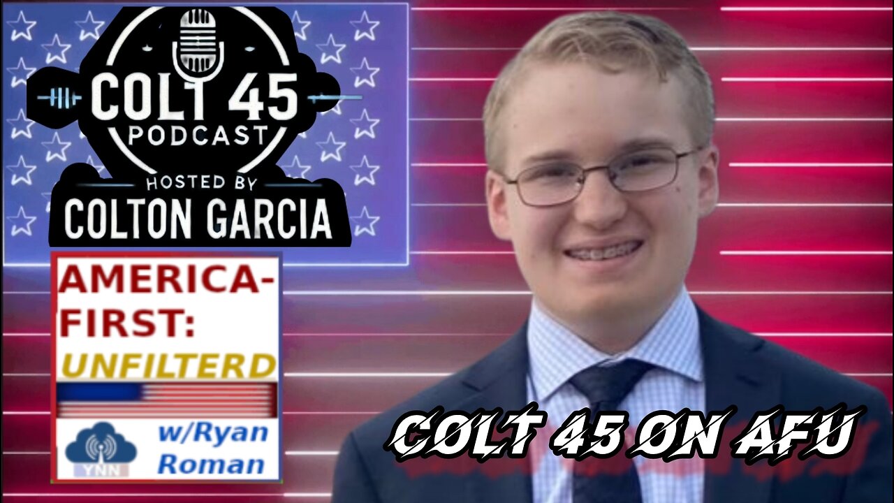 Colt 45 Podcast on America-First: UNFILTERED Featuring Colton Garica