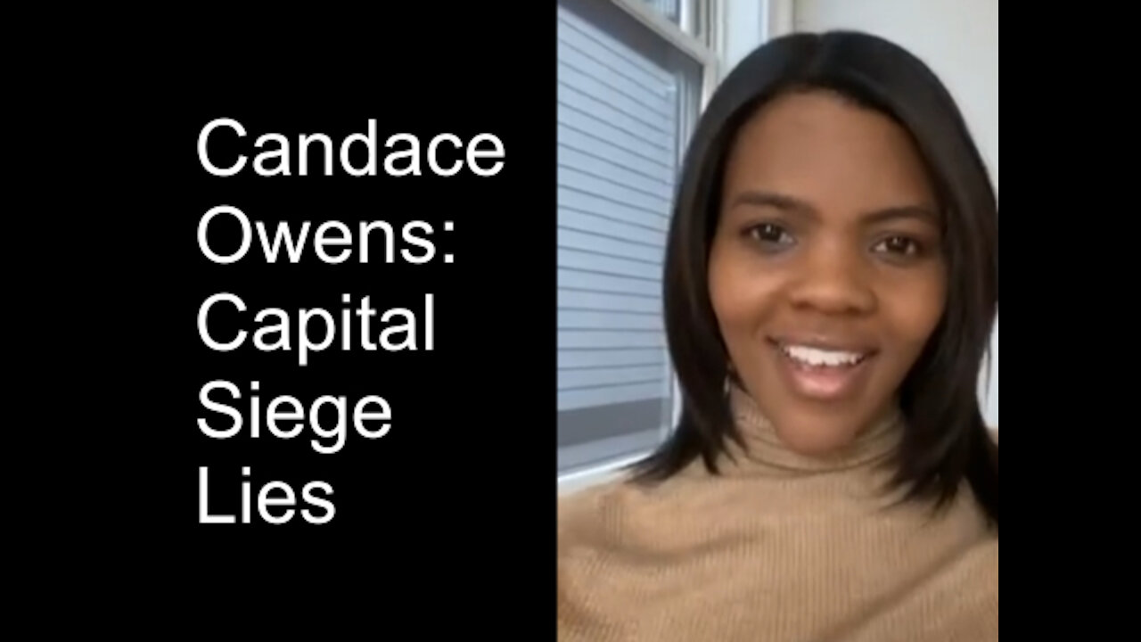 Candace Owens - Everything you were told about the Capitol Riot is a lie.