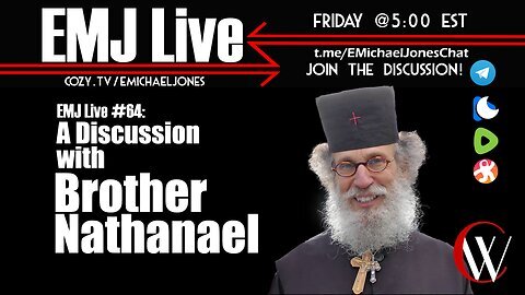 "A Discussion with Brother Nathanael! EMJ Live #64" (1March2024)