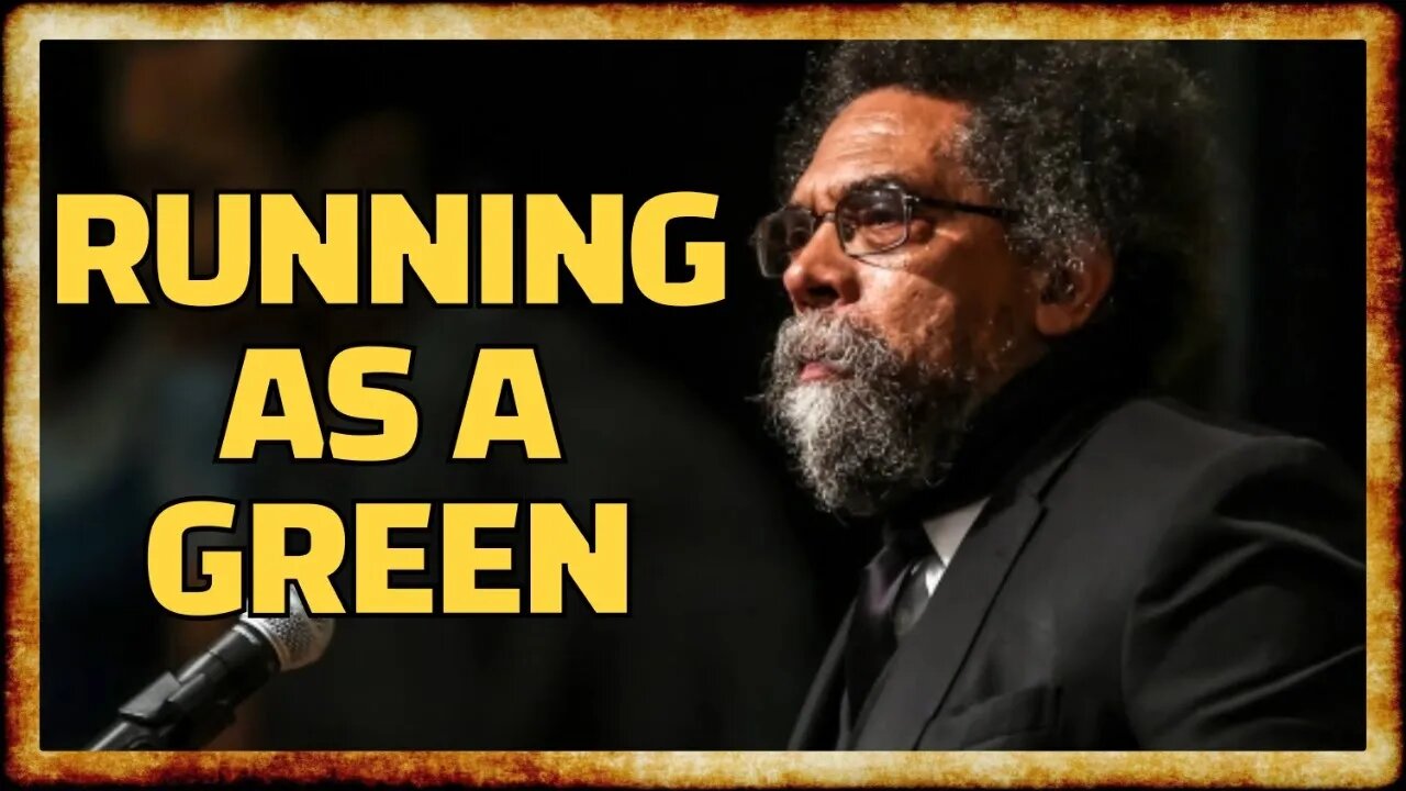 BREAKING: Cornel West to Seek GREEN PARTY Nomination in 2024