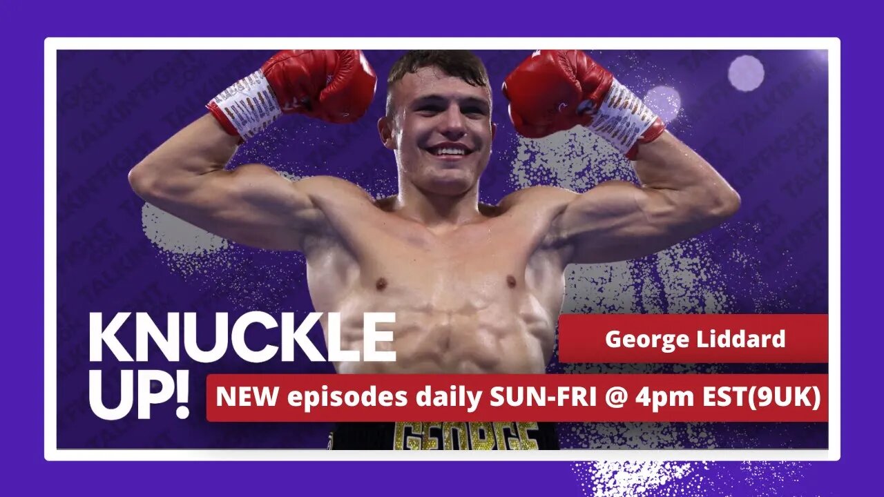 George Liddard - The Next Middleweight World Champion? | Knuckle Up