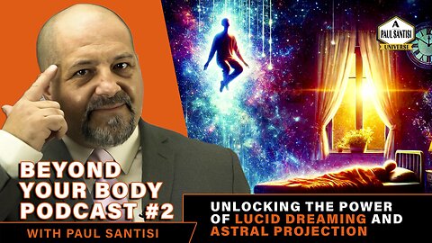 Unlocking the Power of Lucid Dreaming & Astral Projection - Beyond Your Body Podcast