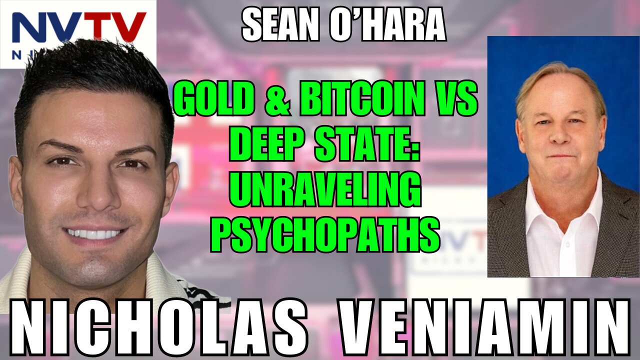 Gold, Bitcoin, & Deep State: Sean O'Hara with Nicholas Veniamin