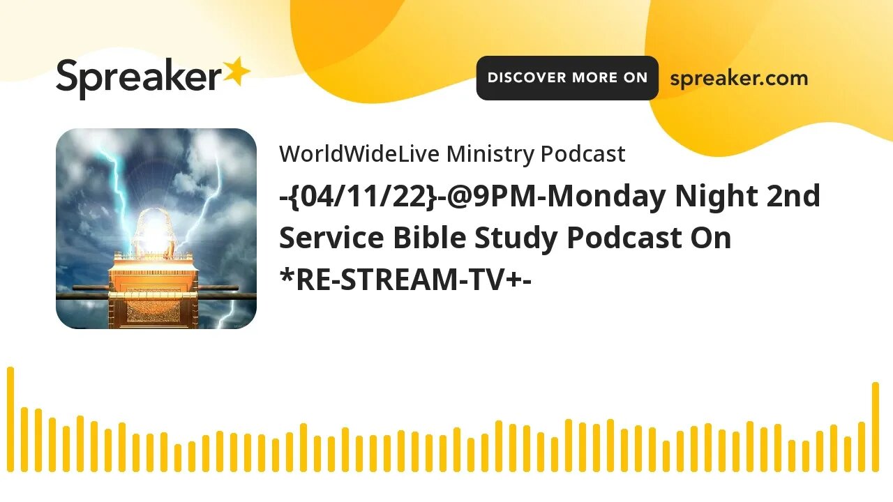 -{04/11/22}-@9PM-Monday Night 2nd Service Bible Study Podcast On *RE-STREAM-TV+-