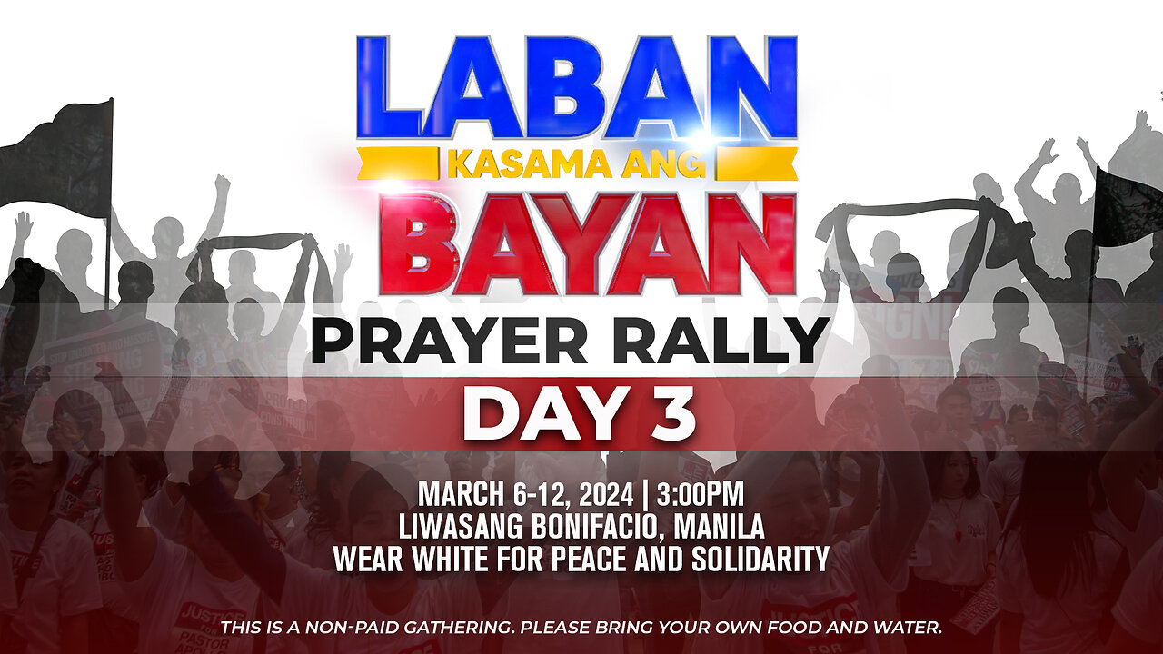 LIVE: Laban Kasama Ang Bayan Prayer Rally Day 3 | March 8, 2024