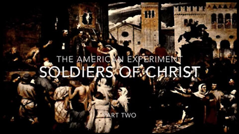 The American Experiment Part Two: Soldiers of Christ
