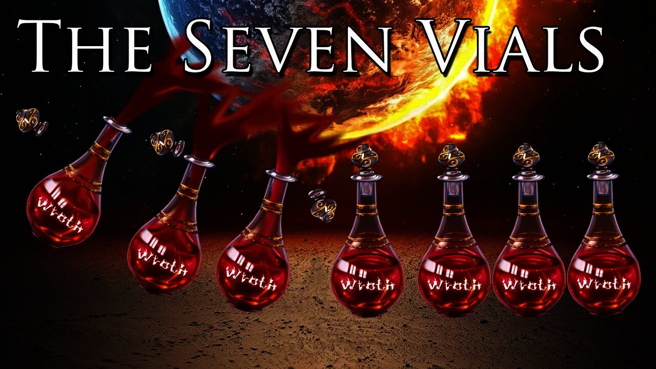 The Seven Vials | End Times Bible Preaching