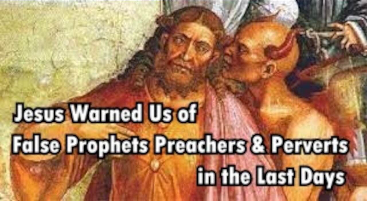 False Prophets Preachers and Perverts!