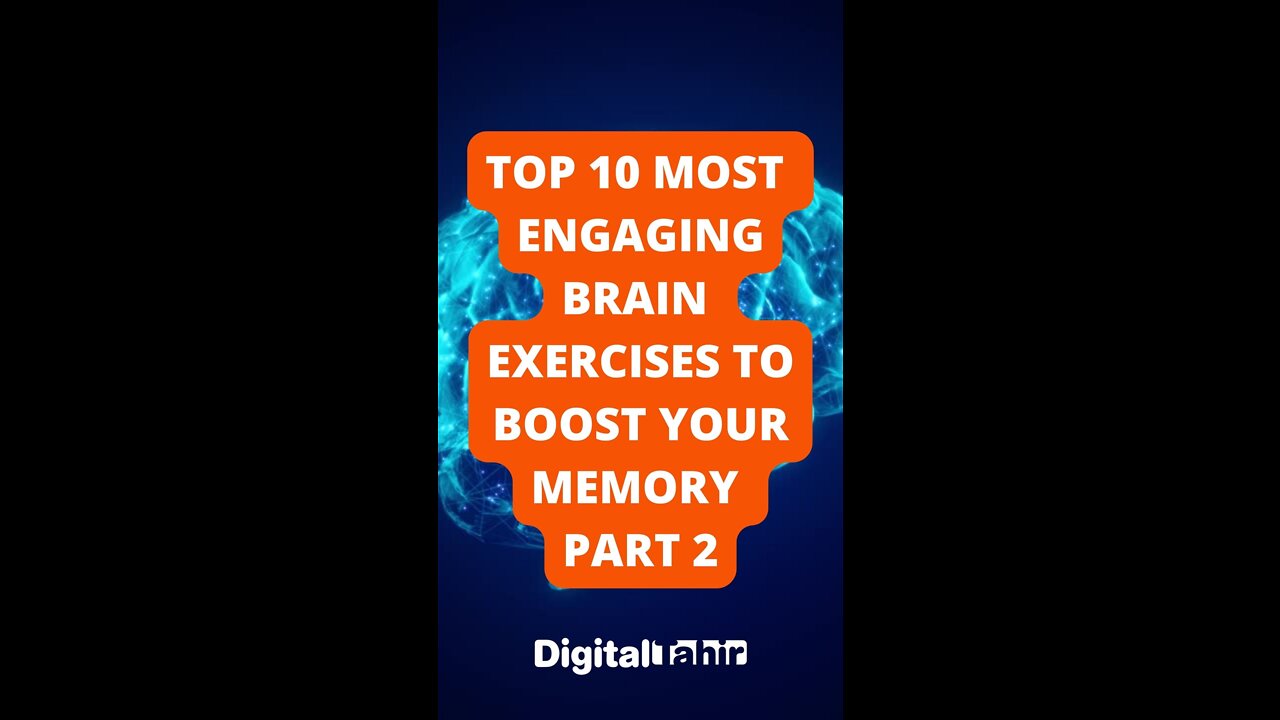 Top 10 Most Engaging Brain Exercises to Boost Your Memory Part 2