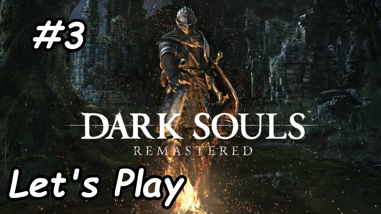 Let's Play | Dark Souls Remastered - Part 3