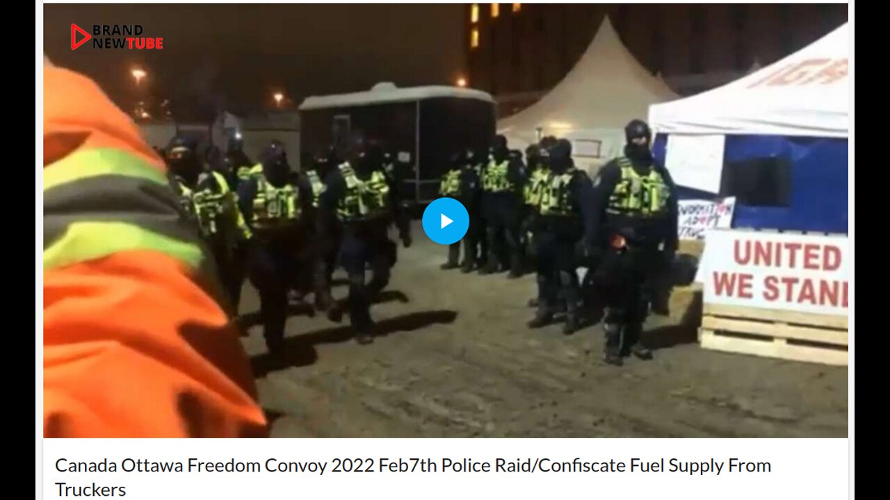 Canada Ottawa Freedom Convoy 2022 Feb7th Police (Gestapo) Raid/Confiscate Fuel Supply From Truckers