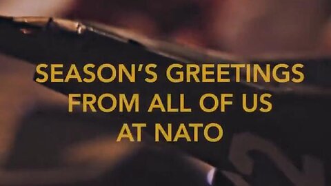 Propaganda Christmas video from NATO: "Season’s greetings from all of us at NATO"