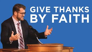 Give Thanks By Faith | Jared Longshore