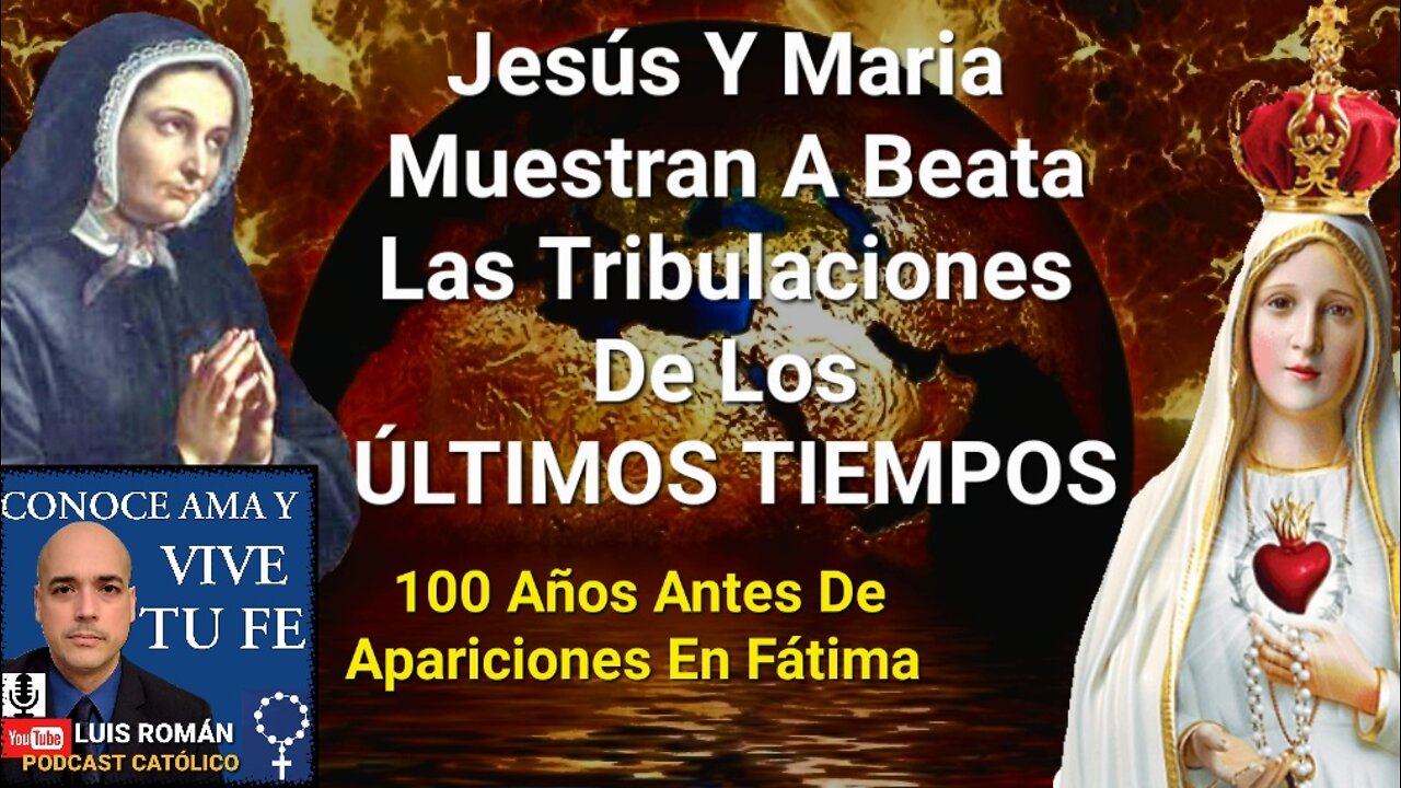 Beata vió Tribulaciones De Los ÚLTIMOS TIEMPOS / Revelaciones dadas 100 años antes Fátima Luis Roman