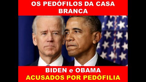 OS PEDÓFILOS DA CASA BRANCA - BIDEN E OBAMA ACUSADOS POR PEDÓFILIA