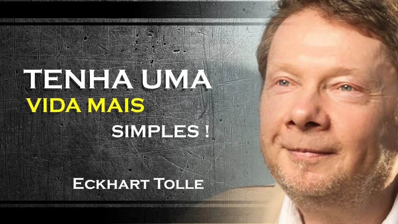 COMO TER UMA VIDA MAIS SIMPLES E FÁCIL DE LIDAR, ECKHART TOLLE DUBLADO 2023