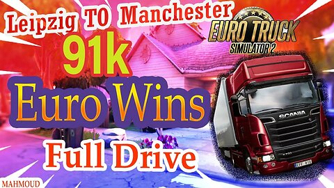 WOW ! 91K EURO 😮 AWARDS, full Drive Trucks 😍 | Leipzig to Manchester | EURO TRUCK SIMULATOR VOL.2